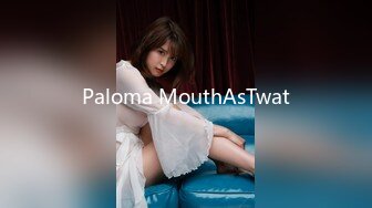 Paloma MouthAsTwat